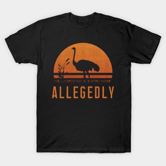 Allegedly Ostrich T-Shirt Retro Sunset Bird Flightless Gift T-Shirt by Ilyashop